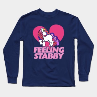 Feeling stabby Unicorn Long Sleeve T-Shirt